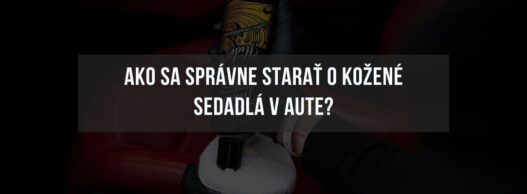 Ako sa správne starať o kožené sedadlá v aute (1)